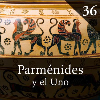 36. El Uno de Parménides - Dra. Ana Minecan