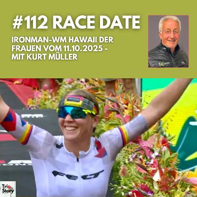 #112 RACE DATE – IRONMAN WM DER FRAUEN HAWAII VOM 11.10.2025 – Mit Kurt Müller (Mundart)