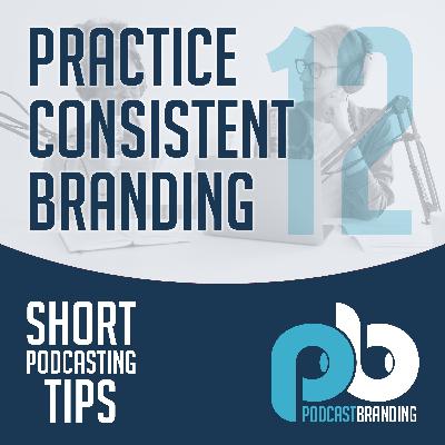 Practice Consistent Branding