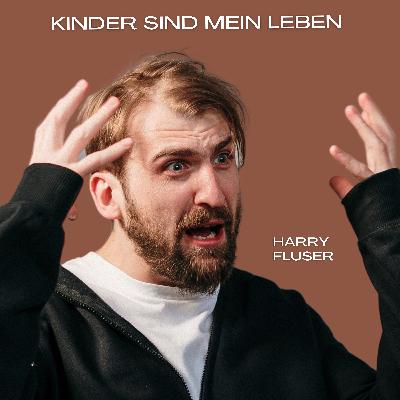 Kinder sind mein Leben | Harry Fluser
