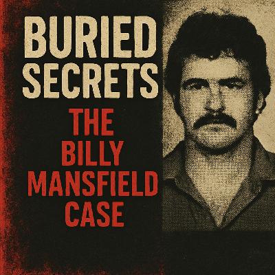 Buried Secrets: The Billy Mansfield Serial Killer Case | True Crime Podcast