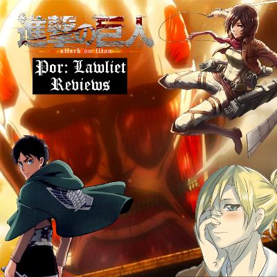 Analizando a: Shingeki No Kyojin (Temporada 1)