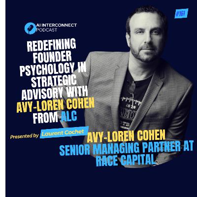 Redefining Founder Psychology in Strategic Advisory with Avy-Loren Cohen from ALC Redefining Founder Psychology in Strategic Advisory with Avy-Loren Cohen from ALC