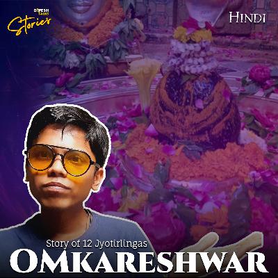 Kyu Aaye Shiv Parameshwar aka Omkareshwar Banke? | Omkareshwar - 12 Jyotirlingas of Bharat | Dipesh Talks Stories 16 Kyu Aaye Shiv Parameshwar aka Omkareshwar Banke? | Omkareshwar - 12 Jyotirlingas of Bharat | Dipesh Talks Stories 16