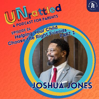 Helping Your Child Choose the Right Friends: Parenting Strategies for Positive Peer Influence Part 2, Ep.27