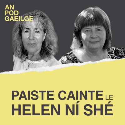 Paiste cainte ag Helen Ní Shé le Bríd Ní Neachtain – ‘I Ros Muc a fhaighim inspioráid – siad mo mhuintir féin iad’