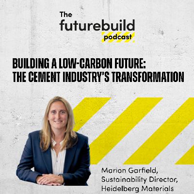 Episode 13 - Rethinking Cement: The Innovations Driving Net Zero (Audio Only)