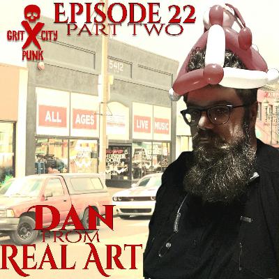 Episode 22 (part 2): Dan from Real Art