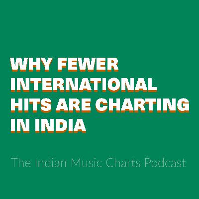 Why fewer international hits are charting in India