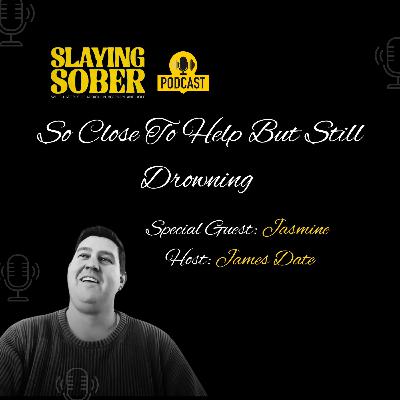 Jasmine - So close to help, but still drowning