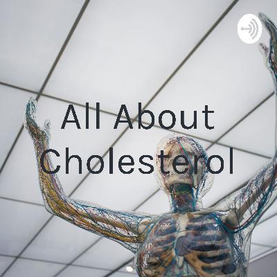 Cholesterol Podcast
