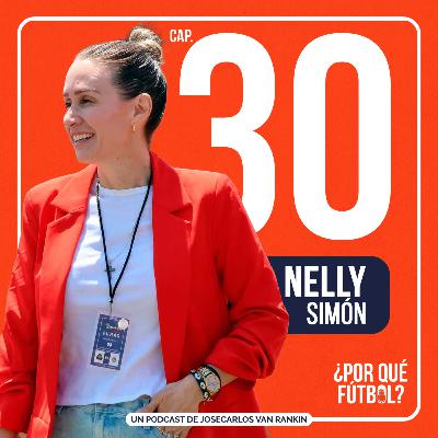 Cap. 30 - Nelly Simón: Liderar, creer y transformar el fútbol femenil Cap. 30 - Nelly Simón: Liderar, creer y transformar el fútbol femenil