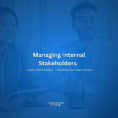 Managing Internal Stakeholders