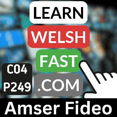 c04p249 (s04e249) - Amser Fideo (Video Time) c04p249 (s04e249) - Amser Fideo (Video Time)