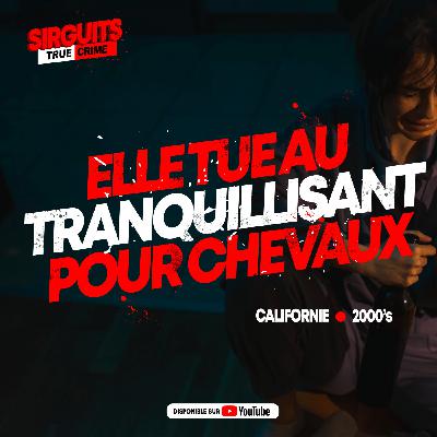 Elle tue au tranquillisant pour chevaux !