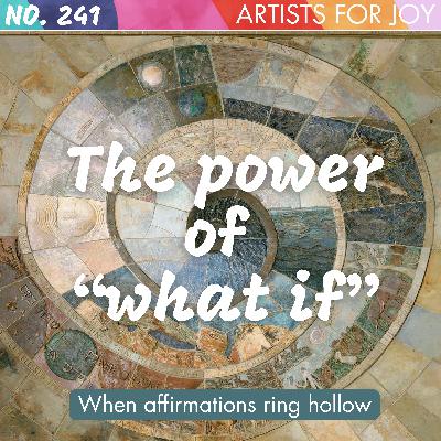 242: The power of "what if"