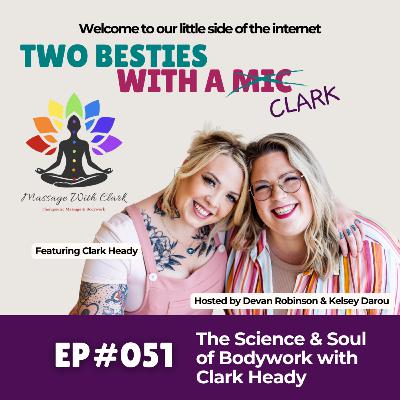 051 The Science & Soul of Bodywork with Clark Heady