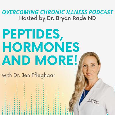Peptides, Hormones and More! with Dr. Jen Pfleghaar Peptides, Hormones and More! with Dr. Jen Pfleghaar