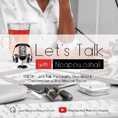 S01E08 – Let’s Talk Personality Disorders | A Conversation with a Medical Doctor