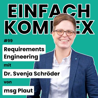 Requirements Engineering mit Dr. Svenja Schröder von msg Plaut #99 Requirements Engineering mit Dr. Svenja Schröder von msg Plaut #99