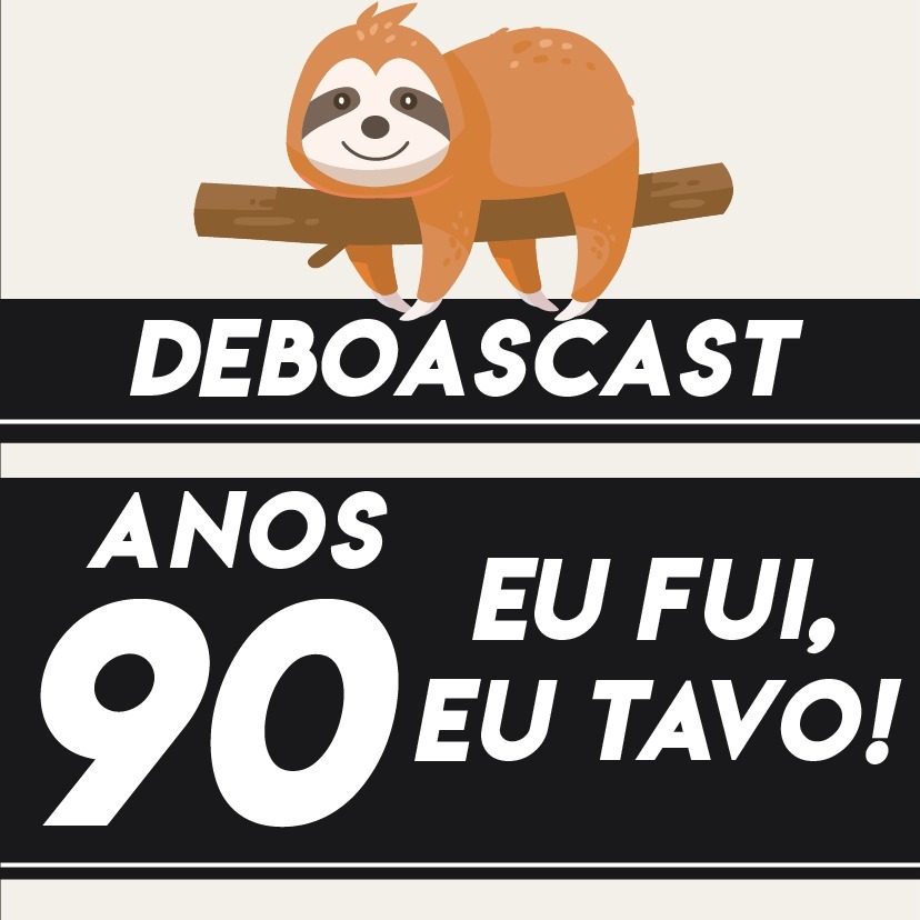 02.Anos 90. Eu fui, eu tavo!
