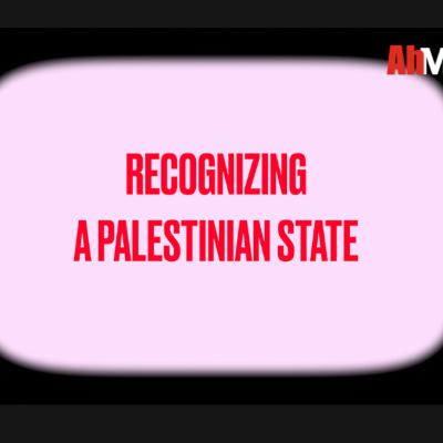 RECOGNIZING A PALESTINIAN STATE