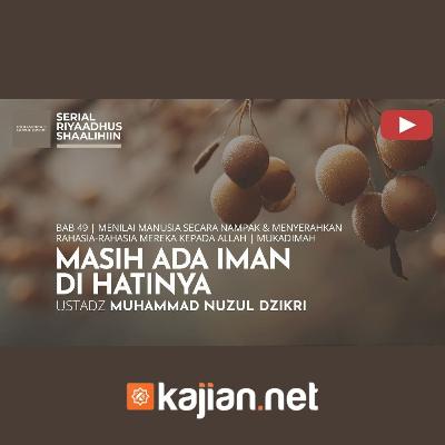 1788. Masih Ada Iman di Hatinya - Ustadz Muhammad Nuzul Dzikri, Lc.