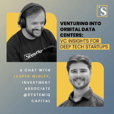 Venturing Into Orbital Data Centers: VC Insights for Deep Tech Startups. A chat with Jasper Wigley, Investment Associate at Systemiq Capital Venturing Into Orbital Data Centers: VC Insights for Deep Tech Startups. A chat with Jasper Wigley, Investment Associate at Systemiq Capital