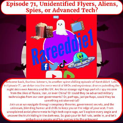 Episode 71, Unidentified Flyers, Aliens, Spies, or Advanced Tech?