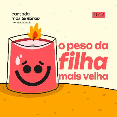 o peso da filha mais velha