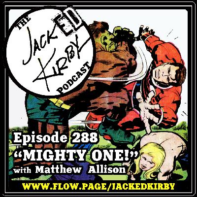 Episode 288- "Mighty One!" with Matthew Allison
