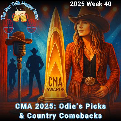 CMA 2025: Odie’s Picks & Country Comebacks - 2025 Week 40 CMA 2025: Odie’s Picks & Country Comebacks - 2025 Week 40