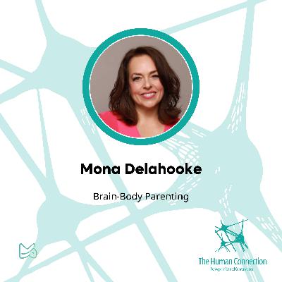 Ep#3: Conversation with Mona Delahooke on Brain-Body Parenting