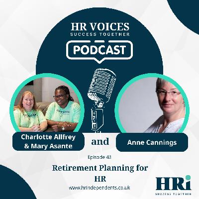 Episode 43: Retirement Planning for HR Episode 43: Retirement Planning for HR