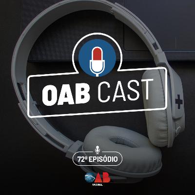 OABCast - 72º ep. O PodCast da OAB Nacional