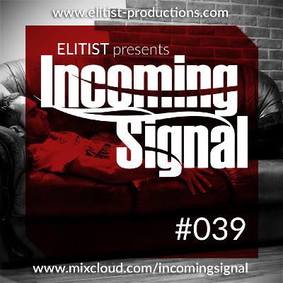 #039 INCOMING SIGNAL with Elitist #039 INCOMING SIGNAL with Elitist