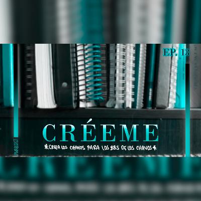 T2 EP. 13 - CRÉEME *cruza los chavos para los bbs de los chavos*