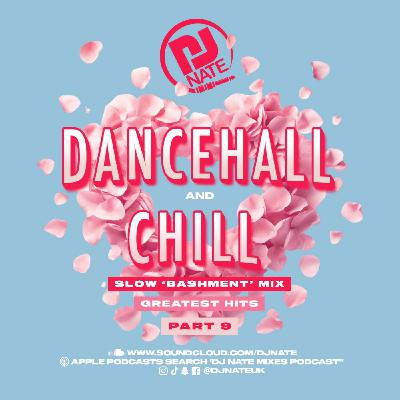 DJ Nate - Dancehall & Chill Part 9 - 'Greatest Hits'