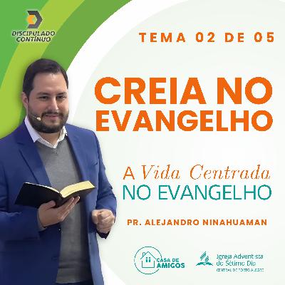 🗣️ Creia no Evangelho (Episódio 2 de 5)