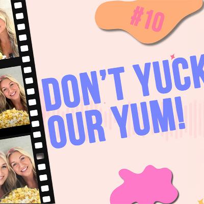 #10 - Don’t Yuck Our Yum: Movies We Love (That Critics Don’t)