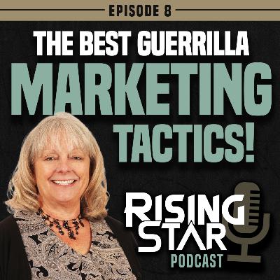 The Best Guerrilla Marketing Tactics for Insurance Agents! (Rising Star Podcast Ep. 8)