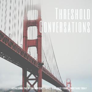 Introduction to Threshold Conversations Introduction to Threshold Conversations