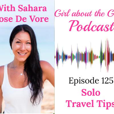 #125: Solo Travel With Sahara Rose