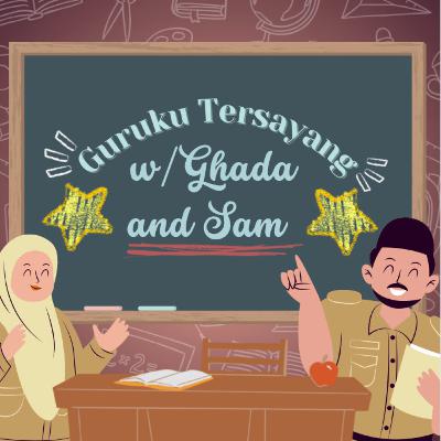 4: Guruku Tersayang~~