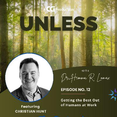 Getting The Best Out Of Humans At Work with Christian Hunt Getting The Best Out Of Humans At Work with Christian Hunt