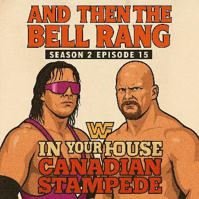 Season 2 Episode 15 - In Your House: Canadian Stampede Season 2 Episode 15 - In Your House: Canadian Stampede