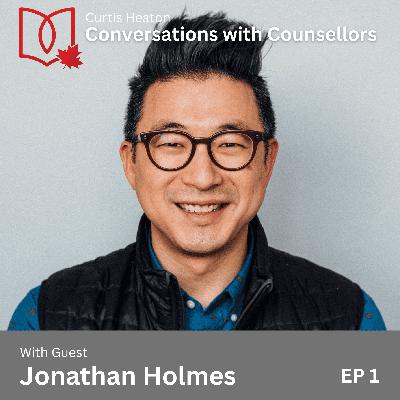 Ep. 1 - Jonathan Holmes Ep. 1 - Jonathan Holmes