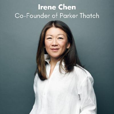 Irene Chen- Redefining Functional Luxury with Parker Thatch
