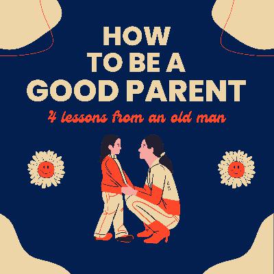 How to Parent Well - four lessons from an Old Man - Joshua 24