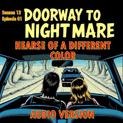 HEARSE OF A DIFFERENT COLOR Doorway To Nightmare Season 12 Episode 01